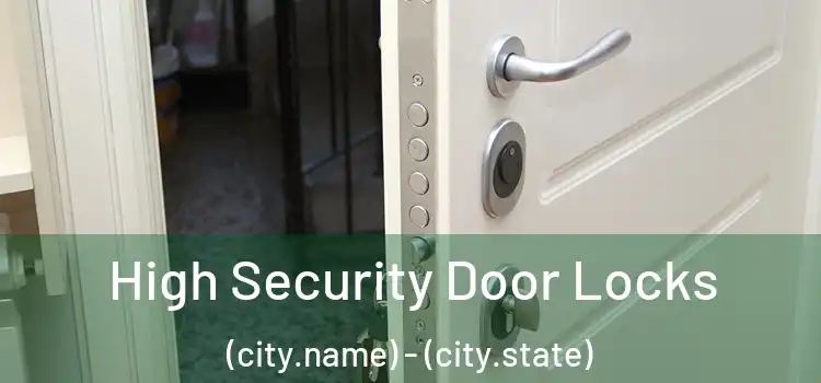 High Security Door Locks (city.name) - (city.state)